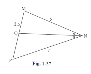 In D MNP, NQ is a bisector of Ð N. If MN = 5, PN = 7 MQ = 2.5 then find QP .