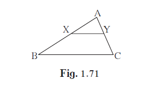 In figure 1.71, seg XY || seg BC, then which of the following statements is true?